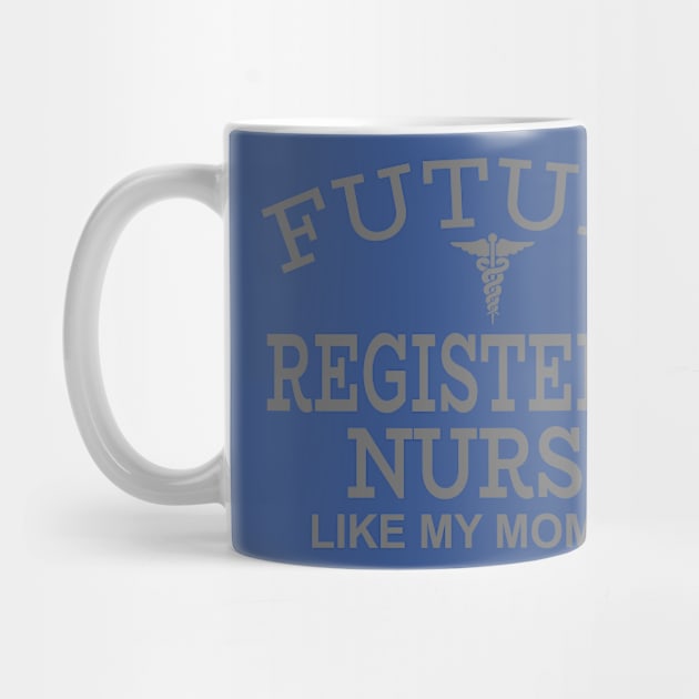 Future Registered Nurse Like My Mommy by PeppermintClover